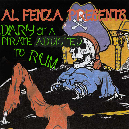 Al Fenza - Diary Of A Pirate Addicted To Rum