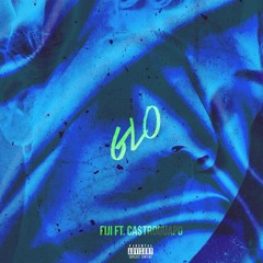 GLO (ft. Ca$tro Guapo)