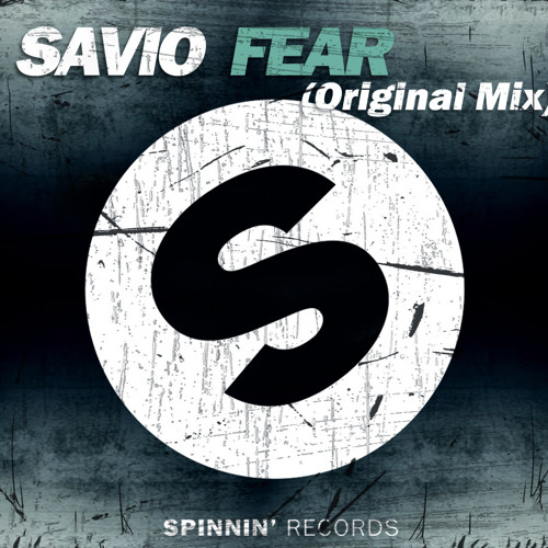 Savio - Savio FEAR (Original Mix) | Spinnin' Records - 500 x 500 jpeg 88kB