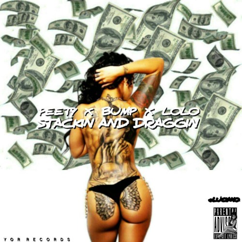 Stacking & Draggin X LoLo X Bump