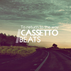 CassettoBeats - To Return To The Way