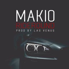 RideRound - Makio (Prod. by Las Venus)