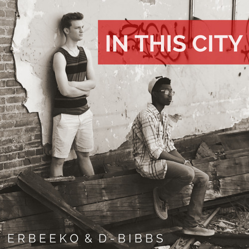 ErBeeko & D-Bibbs - In This City