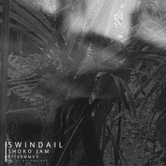 Swindail - Shoko Jam