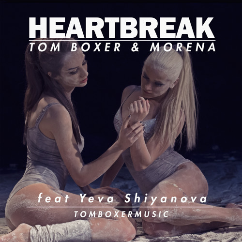 Tom Boxer & Morena - Heartbreak (Extended Original)