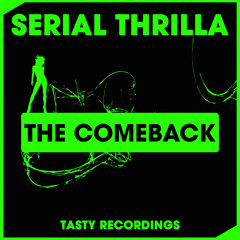 Serial Thrilla - The Comback (Original Mix) Tasty Recordings