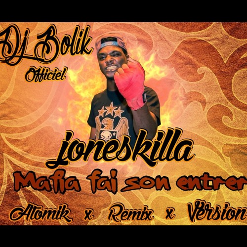 Dj BoLiK OFFICIEL X JONESKILLA X MAFIA FAI SON ENTRER [ATOMIK REMIX VERSION] [2K15]