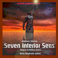 SEVEN INTERIOR SEAS - ambient rock symphony ft Schlottau drums & Richy guitars (1hour)