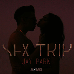 JAY PARK - Sex Trip