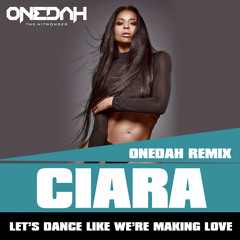 Ciara - Dance Like We're Making Love (Onedah Remix)CluBBanger