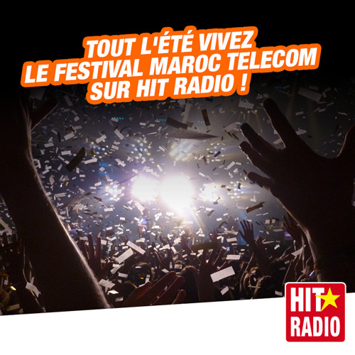 Stream HITRADIO | Listen to La minute du festival des plages de Maroc  Telecom sur HIT RADIO playlist online for free on SoundCloud