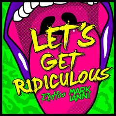 Lets Get Ridiculous (Mark Ianni Bootleg)Free DL Click Buy Link