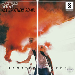 Magtfuld - IWTIWT (Ace Brothers Remix)