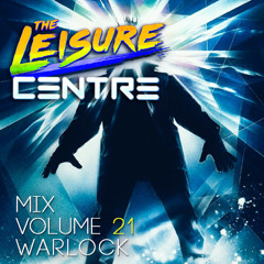 The Leisure Centre Mix Volume 21 - Warlock