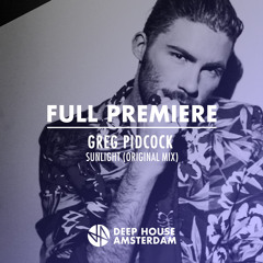 Full Premiere: Greg Pidcock - Sunlight (Original Mix)