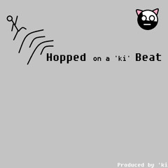 Hopped On A 'ki' Beat