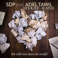 SDP Feat. Adel Tawil - Ich Will Nur Dass Du Weist [XtraLaut Edit 2015] CLICK "BUY"