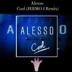 Alesso - Cool (JERMO J Remix)