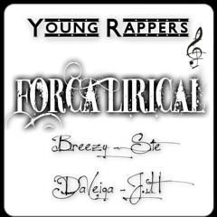 Força Lirical - Young Rappers