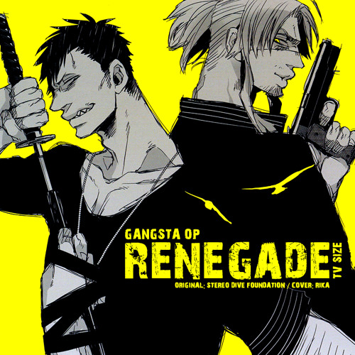 Stream GANGSTA: renegade -TV版- 【rika歌ってみた】 by Rikachu (paako@SC ...