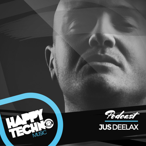 Happy Techno Music Podcast - Special Guest "Jus Deelax"