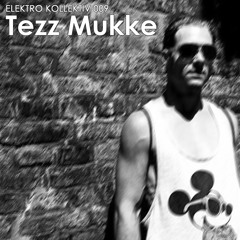 Tezz Mukke (№ 009)