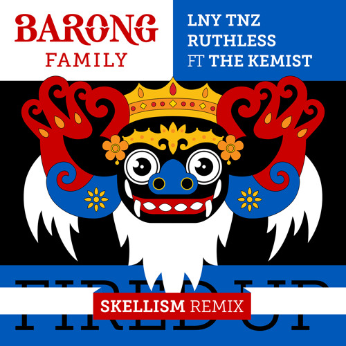 LNY TNZ & Ruthless - Fired Up Ft. The Kemist (Skellism Remix) [FREE DOWNLOAD]