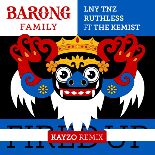 Thumbnail Lny Tnz Amp Ruthless Fired Up Ft The Kemist Kayzo Remix Free Download