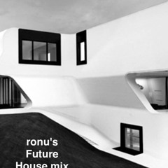 Ronu's Future House Mix