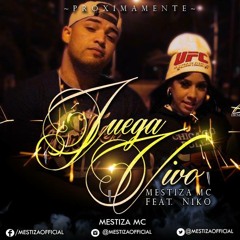 Juega Vivo - Mestiza MC Feat Niko