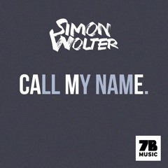 Simon Wolter - Call My Name (Original Mix) - OUT NOW