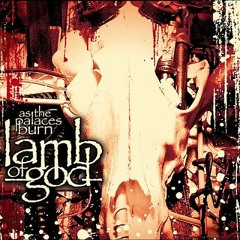 Lamb Of God- As The Palaces Burn Cover