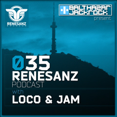 Renesanz Podcast 035 with Loco & Jam