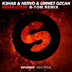 R3hab & Nervo & Ummet Ozcan - Revolution (B-Tom Remix)