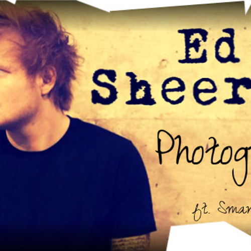 Stream Ed Sheeran Photograph (Smart Boy Remix) by Smart Boy Beatz