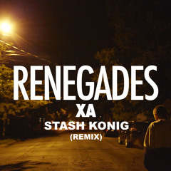 X Ambassadors - Renegades (Stash Konig Remix)