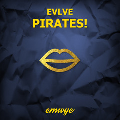 EVLVƎ - PIRATES!