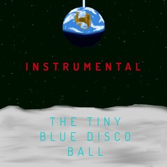 "The Tiny Blue Disco Ball" - Instrumental LRMix 08-06-15