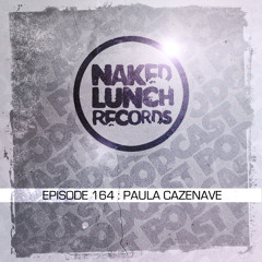 Naked Lunch PODCAST #164 - PAULA CAZENAVE
