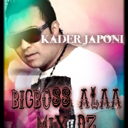 Kader Japonais - Hiya Omri À Vie 2015 BY DJ ALAA BIGBOSS