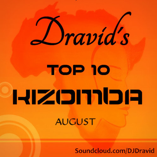 Dravid's Kizomba Top 10 - August