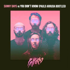 Sunny Days Vs You Don't Know (Paulo Arruda Mashup)