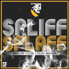 REFUGIGANG - Spliff Splaff part. NP Vocal (prod. BMCKM) [Single]