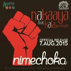 Nimechoka by Nakaaya featuring Kala Jeremiah