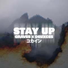 GRAVES & Deuxces - Stay Up