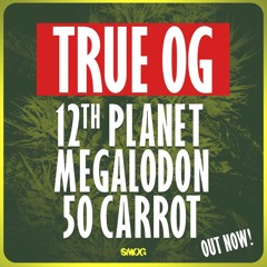 12th Planet x Megalodon x 50 Carrot - TRUE OG