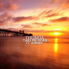 Thunda - Take Me Home ft. Aurora (Prod. SquirrelHouse)