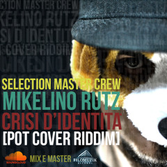 Mikelino - Crisi D'Identità [Pot Cover riddim] August 2015