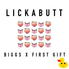 BIGGS x First Gift - Lickabutt (FREE DOWNLOAD)