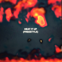 HEAT IT UP (FREESTYLE)